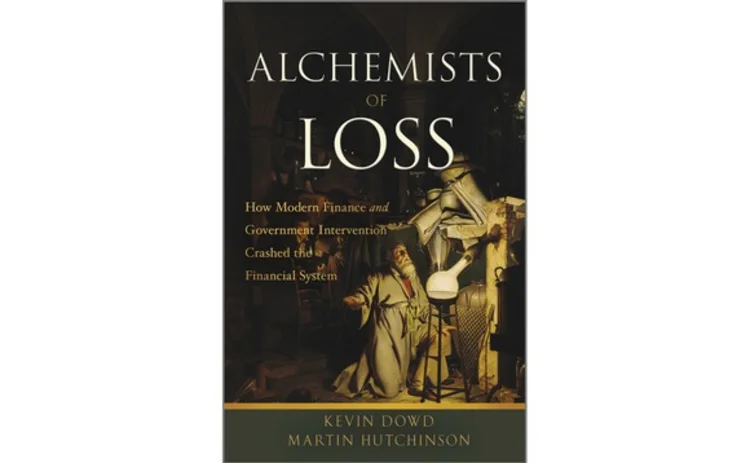 Alchemists of Loss by Kevin Dowd and Martin Hutchinson