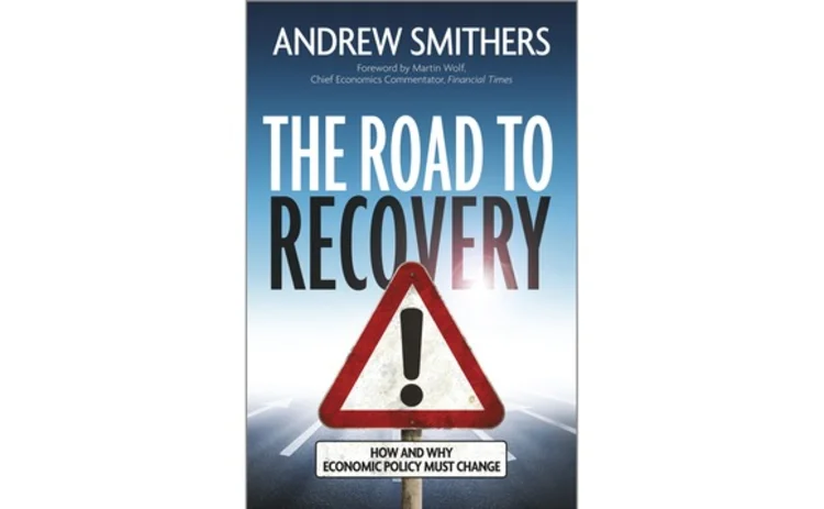 The Road to Recovery by Andrew Smithers