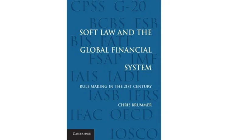 Soft Law and the Global Financial System by Chris Brummer