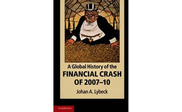 A Global History of the Financial Crash of 2007-10 by Johan A Lybeck