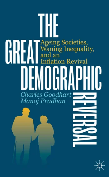 The great demographic reversal, by Charles Goodhart and Manoj Pradhan
