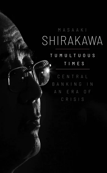 Tumultuous times, by Masaaki Shirakawa