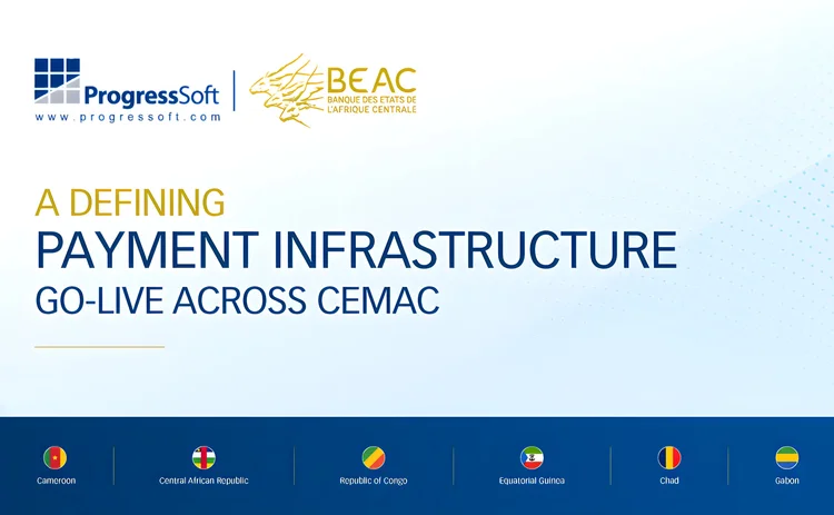 ProgressSoft and BEAC launch a defining payment infrastructure across CEMAC, supporting Cameroon, Central African Republic, Republic of Congo, Equatorial Guinea, Chad, and Gabon