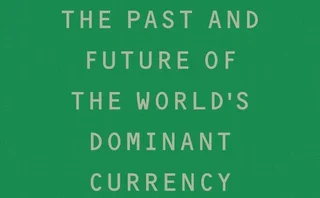 King dollar, by Paul Blustein