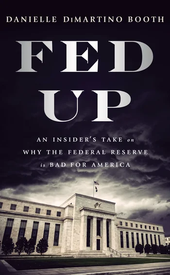 Fed Up by Danielle diMartino Booth