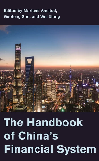 The handbook of China’s financial system, edited by Marlene Amstad, Goufeng Sun and Wei Xiong