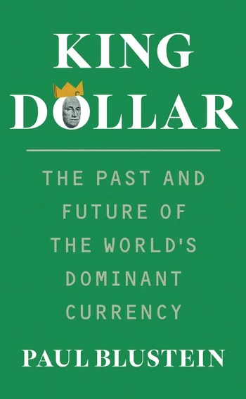 King dollar, by Paul Blustein