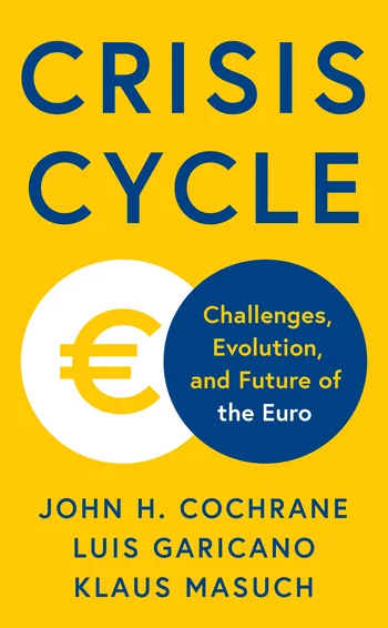 Crisis cycle: challenges, by John H. Cochrane, Luis Garicano and Klaus Masuch