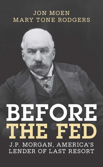 Before the Fed, by Jon Moen and Mary Tone Rodgers