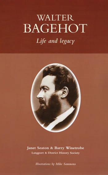 Walter Bagehot: life and legacy, by Janet Seaton and Barry Winetrobe