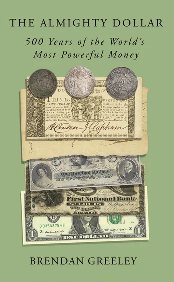 Cover of The almighty dollar, by Brendan Greeley 