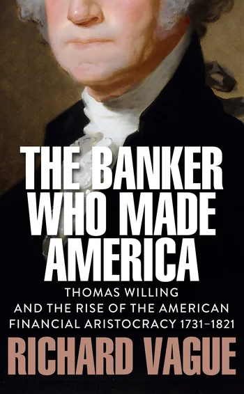 The banker who made America, by Richard Vague