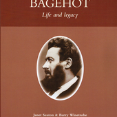 Walter Bagehot: life and legacy, by Janet Seaton and Barry Winetrobe